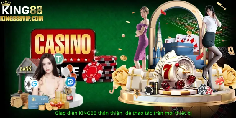 Giao diện casino KING88 thân thiện, dễ thao tác trên mọi thiết bị