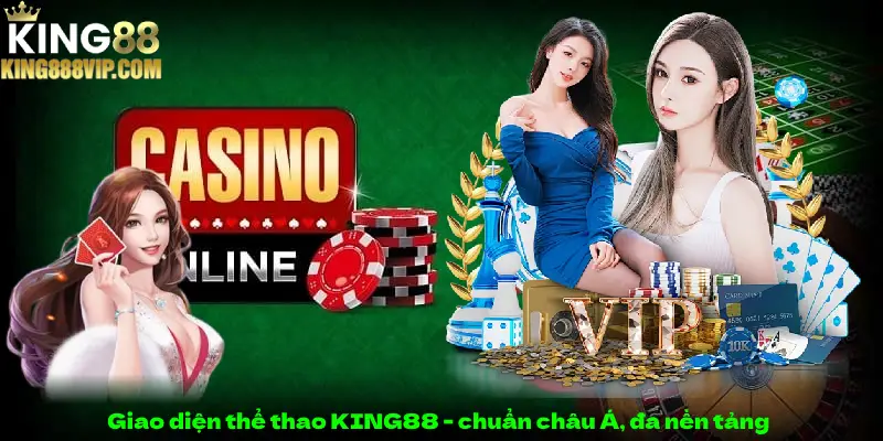 Giao diện thể thao KING88 - chuẩn châu Á, đa nền tảng