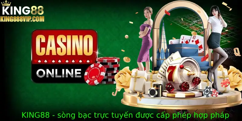 Casino KING88 - sòng bạc trực tuyến được cấp phép hợp pháp.